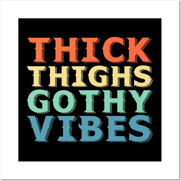 Thick Thighs Goth Vibes Check Gothic Wall Art by Mellowdellow